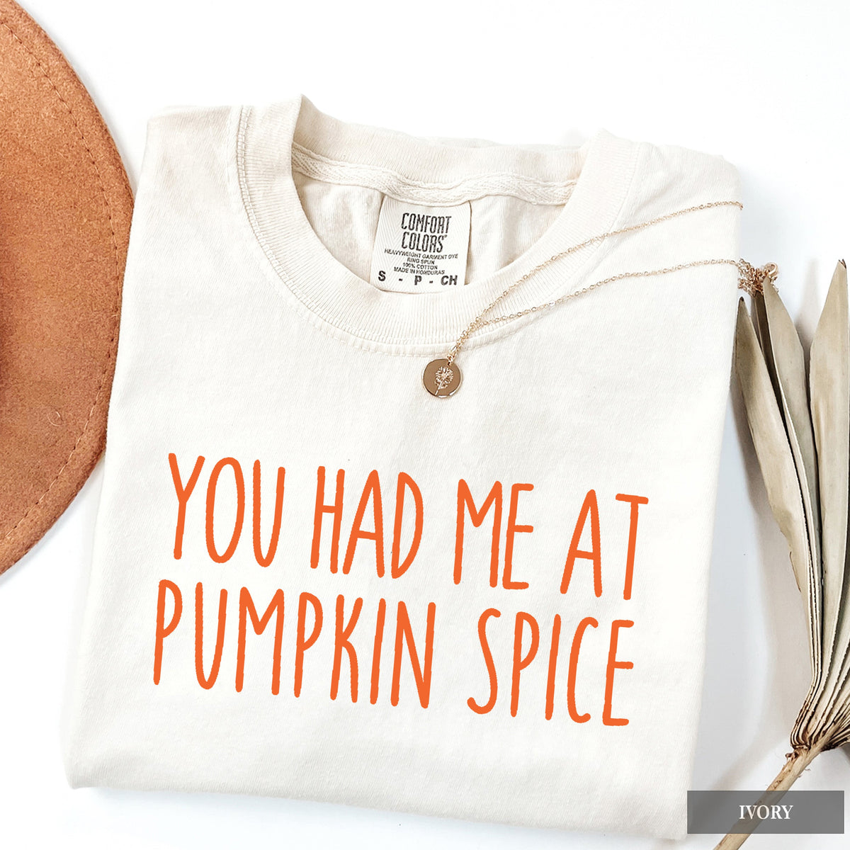 You Had Me at Pumpkin Spice Comfort Colors® Shirt