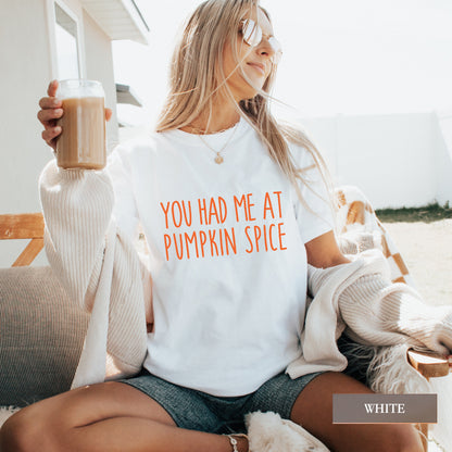 You Had Me at Pumpkin Spice Comfort Colors® Shirt